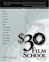 $30 Film School: How to write, direct, produce, shoot, edit, distribute, tour with, and sell your own no-budget DIGITAL movie (Power!)