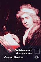 Mary Wollstonecraft: A Literary Life