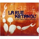 Revue La Rue Ketanou  / Y'A Des Cigales Dans La Fourmi