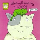 What my friends say : by Fred Cat