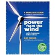 Power From The Wind: Achieving Energy Independence by Dan Chiras, Ian