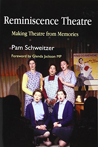reminiscence theatre making theatre from memories