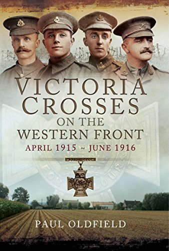 Victoria Crosses on the Western Front: April 1915-June 1916
