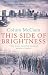 This Side of Brightness