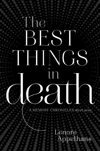 the best things in death the memory chronicles