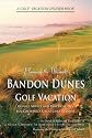 Planning the Ultimate Bandon Dunes Golf Vacation: Insider Advice and Practical Tips for Creating a Great Golf Getaway