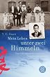 Mein Leben unter zwei Himmeln: Eine Lebensgeschichte zwischen Shanghai und Hamburg