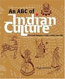 An ABC of Indian Culture: A Personal Padyatra of Half a Century into India