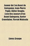 Joueur de L’En Avant de Guingamp: Jean-Pierre Papin, Didier Drogba, Liste Des Joueurs D’En Avant Guingamp, Xavier Gravelaine, Florent Malouda