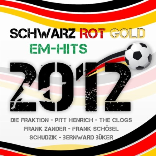 Schwarz Rot Gold – EM Hits 2012