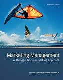 Marketing Management: A Strategic Decision-Making Approach Marketing Management: A Strategic Decision-Making Approach