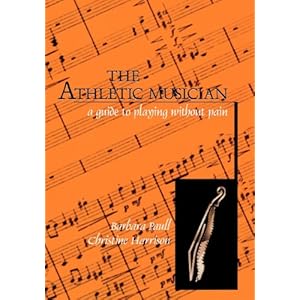 The Athletic Musician: A Guide to Playing Without Pain