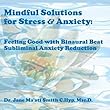 Mindful Solutions for Stress & Anxiety: Feeling Good with Binaural Beat Subliminal Anxiety Reduction by www.SoundAnxietyTreatment.com 【並行輸入品】