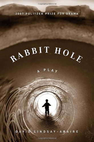 Rabbit Hole by David Lindsay-Abaire (2007-05-09)