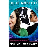 No One Lives Twice Julie Moffett and Kristin Watson Heintz