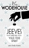 Jeeves and the yule-tide spirit and other stories