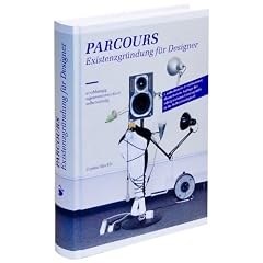 Parcours: Existenzgr�ndung f�r Designer. Unabh�ngig | Eigenverantwortlich | Selbstst�ndig