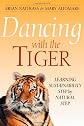 Dancing with the Tiger: Learning Sustainability Step by Natural Step (Conscientious Commerce)