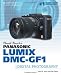 David Busch's Panasonic Lumix DMC-GF1 Guide to Digital Photography