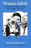 Women Adrift: Independent Wage Earners in Chicago, 1880-1930 (Women in Culture and Society Series)