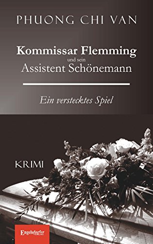 Kommissar Flemming und sein Assistent Schönemann. Ein verstecktes Spiel (German Edition)