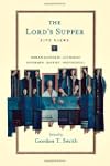 The Lord's Supper: Five Views
