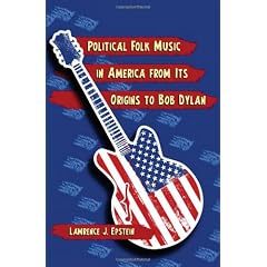 Political Folk Music in America from Its Origins to Bob Dylan