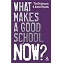 What Makes a Good School Now?