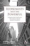 Economists and the Powerful: Convenient Theories, Distorted Facts, Ample Rewards (The Anthem Other Canon Series)