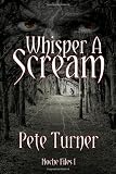 Whisper A Scream: Noche Files I