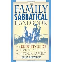 The Family Sabbatical Handbook: The Budget Guide To Living Abroad With Your Family