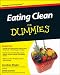 Eating Clean For Dummies (For Dummies (Health & Fitness))