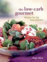 The Low-Carb Gourmet: Recipes for the New Lifestyle