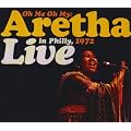 Oh Me Oh My: Aretha Live in Philly 1972