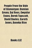 Produkt-Bild: People from the Vale of Glamorgan: Damian Green, Dai Rees, Gwynfor Evans, Derek Tapscott, David Davies, Gareth Jones, Anneka Rice