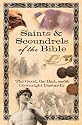 Saints & Scoundrels of the Bible: The Good, the Bad, and the Downright Dastardly