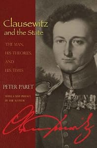 Image of Clausewitz and the State: The Man, His Theories, and His Times