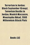 Terrorism in Jordan: Black September (Group), Terrorism Deaths in Jordan, Munich Massacre, Moustapha Akkad, 2000 Millennium Attack Plots-