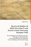 Structural Studies of SARS Virus Nsp15 and Human Innate Immunity Receptor TLR3