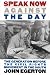Speak Now Against the Day: The Generation Before the Civil Rights Movement in the South (Chapel Hill)