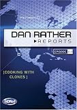 Dan Rather Reports #211: Cooking With Clones
