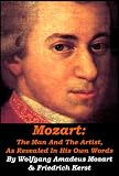  : Mozart: The Man and The Artist, As Revealed In His Own Words