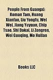 People from Guangxi: Roman Tam, Huang Xianfan, Liu Yongfu, Wei Wei, Jiang Yuyuan, Chip Tsao, Shi Dakai, Li Zongren, Wei Guoqing, Mo Huilan-