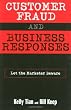 Customer Fraud and Business Responses: Let the Marketer Beware