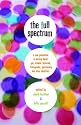 The Full Spectrum: A New Generation of Writing about Gay, Lesbian, Bisexual, Transgender, Questioning, and Other Identities