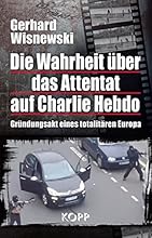 Die Wahrheit &uuml;ber das Attentat auf Charlie Hebdo