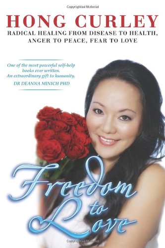 freedom to love radical healing from disease to health anger to peace fear to love
