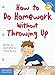 How to Do Homework Without Throwing Up (Laugh & Learn®)