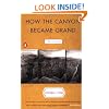 How the Canyon Became Grand: A Short History