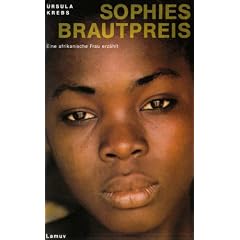 Sophies Brautpreis: Eine afrikanische Frau erz�hlt